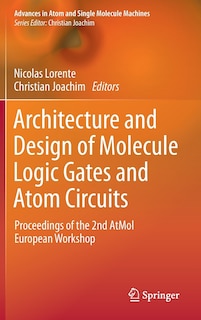 Couverture_Architecture and Design of Molecule Logic Gates and Atom Circuits