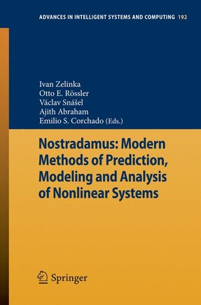 Nostradamus: Modern Methods Of Prediction, Modeling And Analysis Of Nonlinear Systems