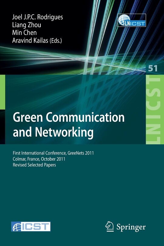 Green Communication and Networking: First International Conference, GreeNets 2011, Colmar, France, October 5-7, 2011, Revised Selected Papers