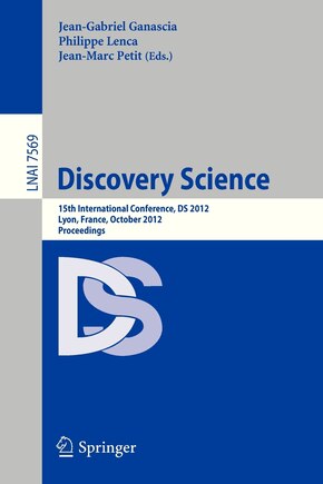 Discovery Science: 15th International Conference, DS 2012, Lyon, France, October 29-31, 2012, Proceedings