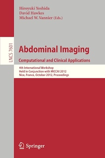 Front cover_Abdominal Imaging -Computational and Clinical Applications