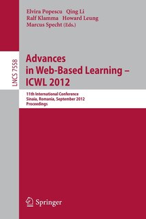 Advances in Web-based Learning - ICWL 2012: 11th International Conference, Sinaia, Romania, September 2-4, 2012. Proceedings