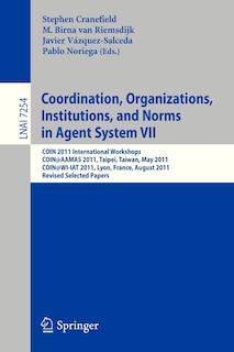 Front cover_Coordination, Organizations, Instiutions, and Norms in Agent System VII