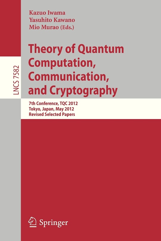 Front cover_Theory of Quantum Computation, Communication, and Cryptography