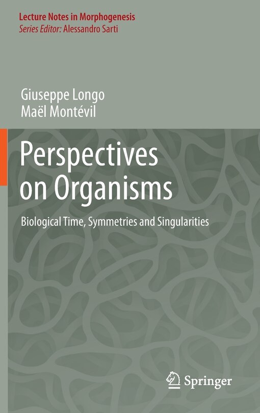 Perspectives on Organisms: Biological time, Symmetries and Singularities