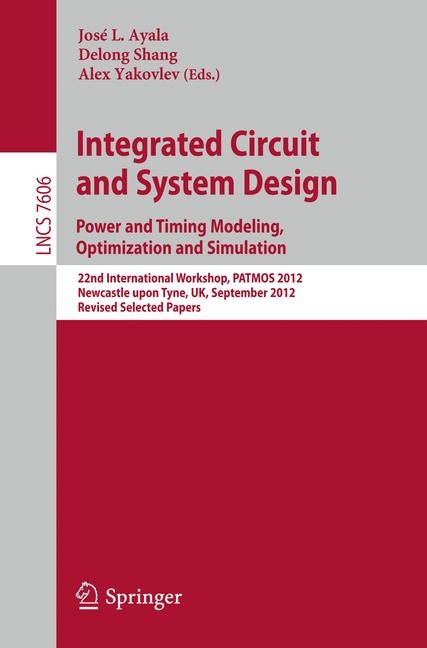 Couverture_Integrated Circuit and System Design. Power and Timing Modeling, Optimization and Simulation