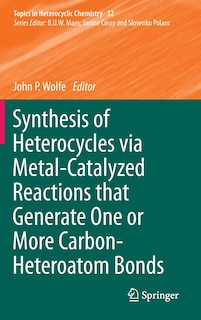 Couverture_Synthesis of Heterocycles via Metal-Catalyzed Reactions that Generate One or More Carbon-Heteroatom Bonds