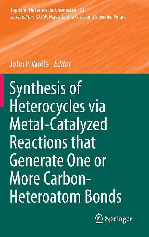 Couverture_Synthesis of Heterocycles via Metal-Catalyzed Reactions that Generate One or More Carbon-Heteroatom Bonds