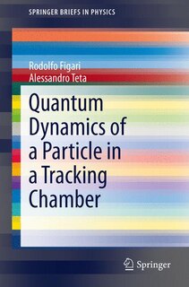 Couverture_Quantum Dynamics of a Particle in a Tracking Chamber