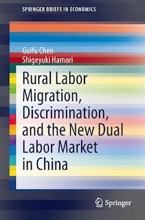 Couverture_Rural Labor Migration, Discrimination, and the New Dual Labor Market in China
