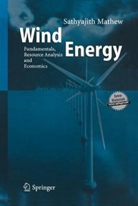 Wind Energy: Fundamentals, Resource Analysis and Economics