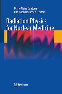 Front cover_Radiation Physics For Nuclear Medicine