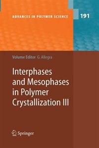 Front cover_Interphases and Mesophases in Polymer Crystallization III