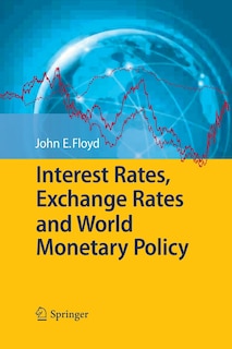 Front cover_Interest Rates, Exchange Rates And World Monetary Policy