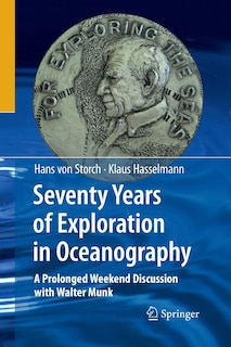 Seventy Years of Exploration in Oceanography: A Prolonged Weekend Discussion with Walter Munk