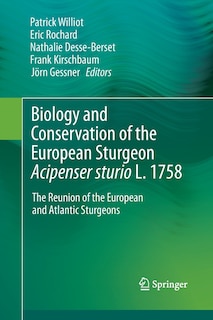 Front cover_Biology And Conservation Of The European Sturgeon Acipenser Sturio L. 1758