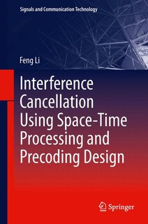Couverture_Interference Cancellation Using Space-Time Processing and Precoding Design