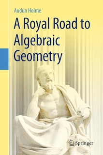 Front cover_A Royal Road to Algebraic Geometry