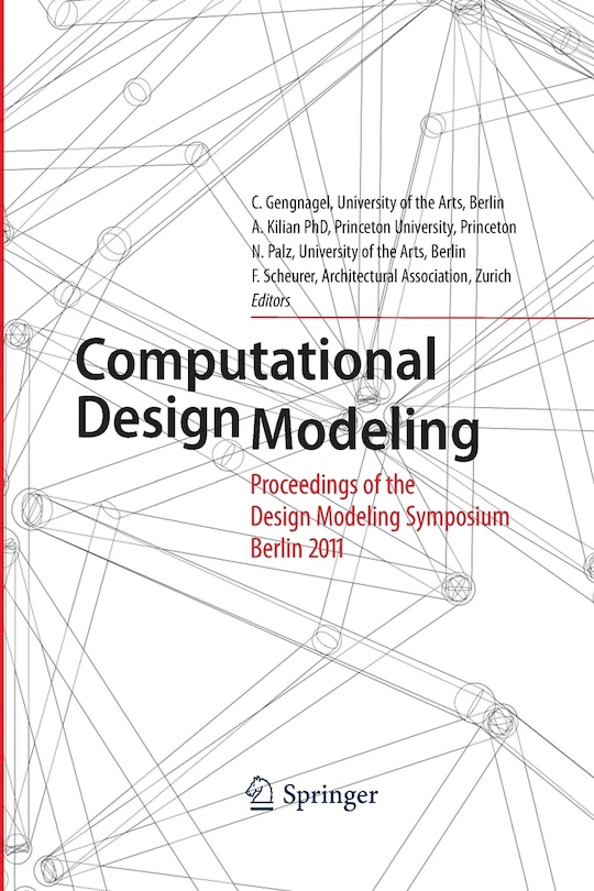 Computational Design Modeling: Proceedings of the Design Modeling Symposium Berlin 2011