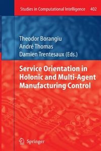 Front cover_Service Orientation in Holonic and Multi-Agent Manufacturing Control