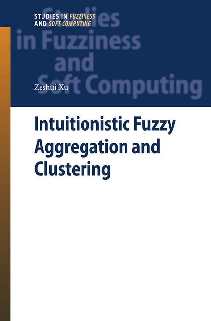 Couverture_Intuitionistic Fuzzy Aggregation And Clustering