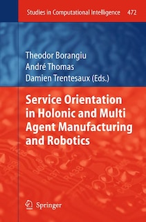 Couverture_Service Orientation In Holonic And Multi Agent Manufacturing And Robotics