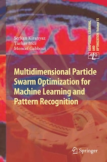 Couverture_Multidimensional Particle Swarm Optimization For Machine Learning And Pattern Recognition