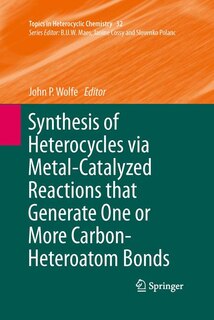 Front cover_Synthesis Of Heterocycles Via Metal-catalyzed Reactions That Generate One Or More Carbon-heteroatom Bonds