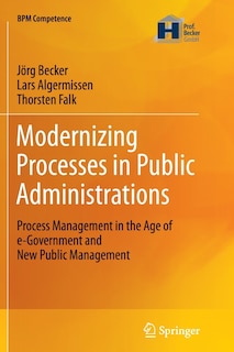 Modernizing Processes in Public Administrations: Process Management in the Age of e-Government and New Public Management