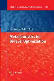 Metaheuristics For Bi-level Optimization de El-Ghazali Talbi