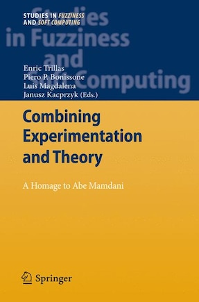 Combining Experimentation and Theory: A Hommage to Abe Mamdani