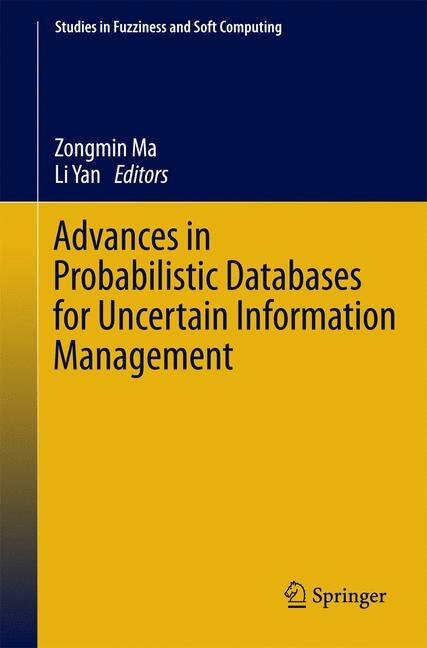 Front cover_Advances In Probabilistic Databases For Uncertain Information Management