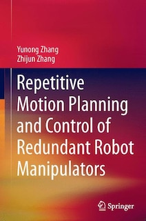 Front cover_Repetitive Motion Planning and Control of Redundant Robot Manipulators