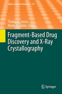 Couverture_Fragment-Based Drug Discovery and X-Ray Crystallography