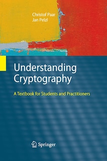 Understanding Cryptography: A Textbook for Students and Practitioners