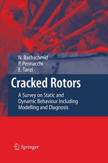 Cracked Rotors: A Survey on Static and Dynamic Behaviour Including Modelling and Diagnosis