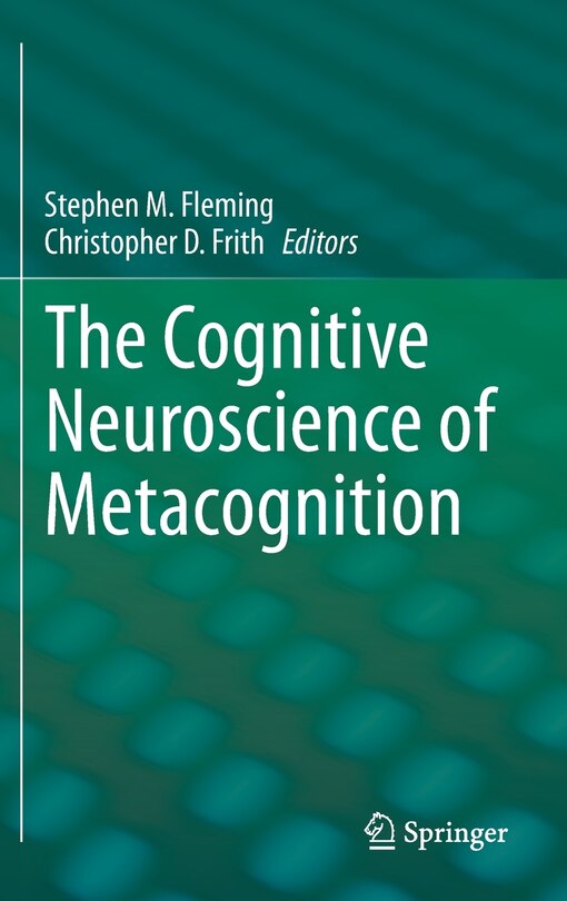 Front cover_The Cognitive Neuroscience of Metacognition