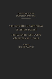 Front cover_Trajectories of Artificial Celestial Bodies as Determined from Observations / Trajectoires Des Corps Celestes Artificiels Déterminées d'Après Les Observations