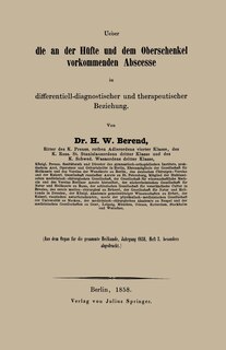 Front cover_Ueber die an der Hüfte und dem Oberschenkel vorkommenden Abscesse in differentiell-diagnostischer und therapeutischer Beziehung