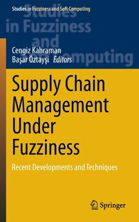 Supply Chain Management Under Fuzziness: Recent Developments and Techniques