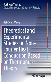 Front cover_Theoretical and Experimental Studies on Non-Fourier Heat Conduction Based on Thermomass Theory