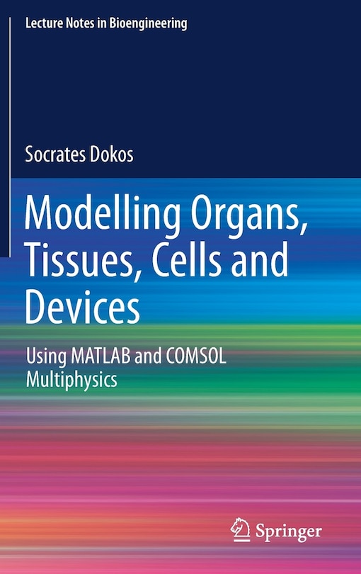 Front cover_Modelling Organs, Tissues, Cells And Devices