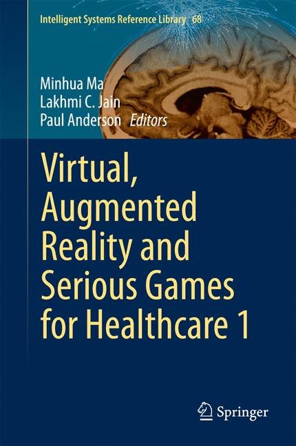 Front cover_Virtual, Augmented Reality and Serious Games for Healthcare 1