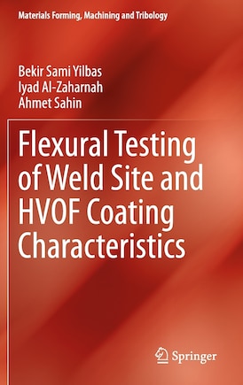 Flexural Testing of Weld Site and HVOF Coating Characteristics