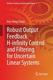 Front cover_Robust Output Feedback H-infinity Control and Filtering for Uncertain Linear Systems
