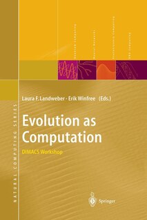 Evolution as Computation: DIMACS Workshop, Princeton, January 1999