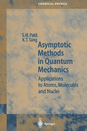 Asymptotic Methods in Quantum Mechanics: Application to Atoms, Molecules and Nuclei