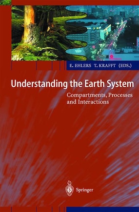 Understanding the Earth System: Compartments, Processes and Interactions