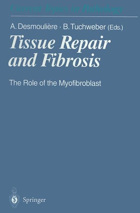 Tissue Repair and Fibrosis: The Role of the Myofibroblast