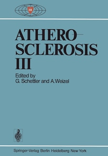 Atherosclerosis Iii: Proceedings Of The Third International Symposium